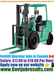Canadian Executive Search Group Inc Forklift Operator Recruitment 2022-23