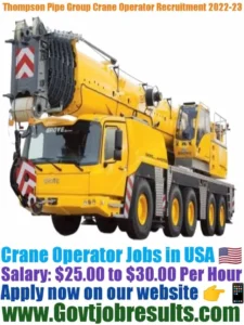 Thompson Pipe Group Crane Operator Recruitment 2022-23
