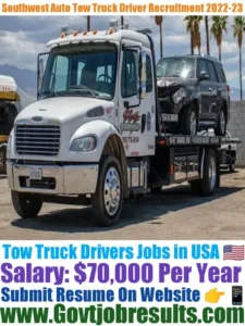 Southwest Auto Tow Truck Driver Recruitment 2022-23
