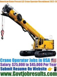 American Stone Precast LLC Crane Operator Recruitment 2022-23
