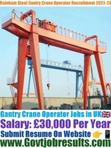 Rainham Steel Gantry Crane Operator Recruitment 2022-23