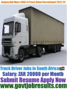 Enigma and Mass Personnel CODE 14 Truck Driver Recruitment 2022-23