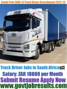 South Pole Today CODE 14 Truck Driver Recruitment 2022-23