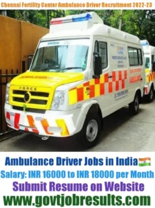 Chennai Fertility Center Ambulance Driver Recruitment 2022-23