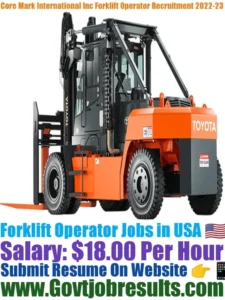 Core Mark International Inc Forklift Operator Recruitment 2022-23