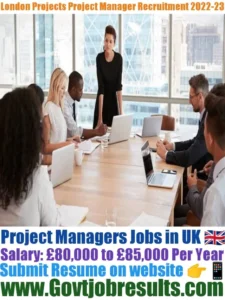 London Projects Project Manager Recruitment 2022-23
