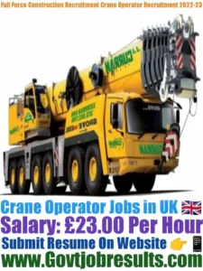 Full Force Construction Recruitment Crane Operator Recruitment 2022-23