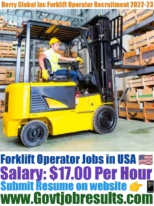 Berry Global Inc Forklift Operator Recruitment 2022-23