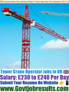 FBR Construction Recruitment Tower Crane Operator Recruitment 2022-23