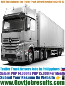 Bsfil Technologies Inc Trailer Truck Driver Recruitment 2022-23