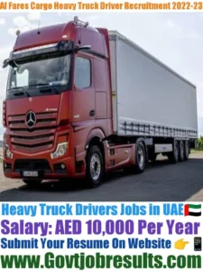 Al Fares Cargo Heavy Truck Driver Recruitment 2022-23