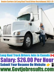 Dentro Carriers Ltd Long Haul Truck Driver Recruitment 2022-23
