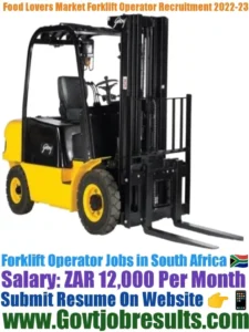 Food Lovers Market Forklift Operator Recruitment 2022-23