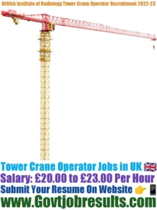 British Institute of Radiology Tower Crane Operator Recruitment 2022-23