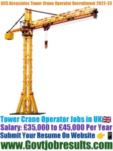 GCS Associates Tower Crane Operator Recruitment 2022-23