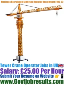 Madisons Recruitment Ltd Tower Crane Operator Recruitment 2022-23