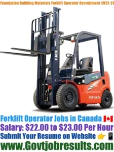 Foundation Building Materials Forklift Operator Recruitment 2022-23
