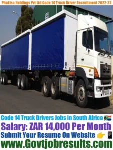 Phakisa Holdings Pvt Ltd Code 14 Truck Driver Recruitment 2022-23