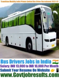 Traveltime Mobility India Private Limited Bus Driver Recruitment 2022-23