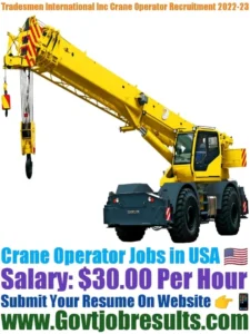 Tradesmen International Inc Crane Operator Recruitment 2022-23