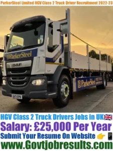 ParkerSteel Limited HGV Class 2 Truck Driver Recruitment 2022-23