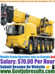 AmCana Crane Rental Inc Mobile Crane Operator Recruitment 2022-23