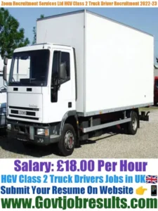Zoom Recruitment Services Ltd HGV Class 2 Truck Driver Recruitment 2022-23