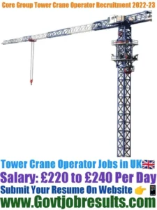 Core Group Tower Crane Operator Recruitment 2022-23