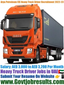 Arya Petroleum FZE Heavy Truck Driver Recruitment 2022-23