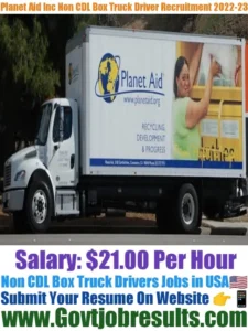 Planet Aid Inc Non-CDL Box Truck Driver Recruitment 2022-23