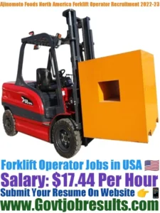 Ajinomoto Foods North America Forklift Operator Recruitment 2022-23