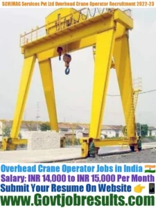 SCHIMAG Services Pvt Ltd Overhead Crane Operator Recruitment 2022-23