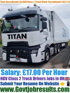 Titan Recruitment Ltd HGV Class 2 Truck Driver Recruitment 2022-23