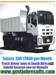 Assign Services Group Need CODE 14 Truck Driver Recruitment 2022-23
