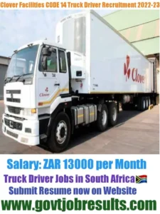 Clover Facilities CODE 14 Truck Driver Recruitment 2022-23