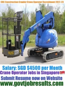 CHC Construction Singapore Ltd Crawler Crane Operator Recruitment 2022-23