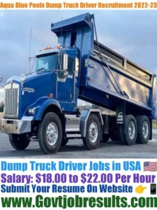 Aqua Blue Pools Dump Truck Driver Recruitment 2022-23