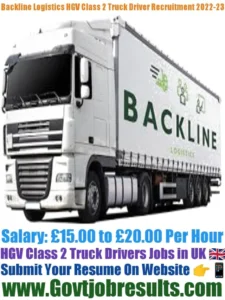 Backline Logistics HGV Class 2 Truck Driver Recruitment 2022-23