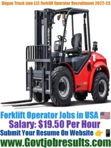 Dugan Truck Line LLC Forklift Operator Recruitment 2022-23