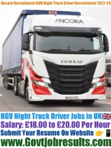 Ancora Recruitment HGV Night Truck Driver Recruitment 2022-23