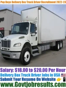 Pep Boys Delivery Box Truck Driver Recruitment 2022-23