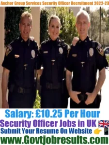 Anchor Group Services Security Officer Recruitment 2022-23