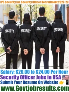 IPS Security Inc Security Officer Recruitment 2022-23