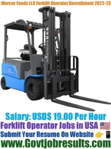 Mercer Foods LLC Forklift Operator Recruitment 2022-23
