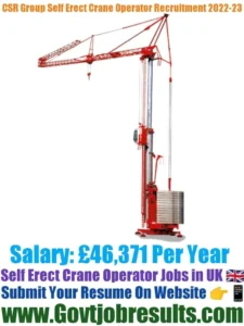 CSR Group Self Erect Crane Operator Recruitment 2022-23