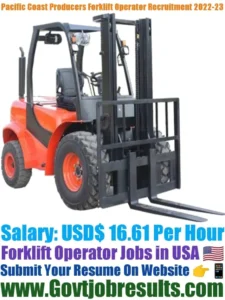 Pacific Coast Producers Forklift Operator Recruitment 2022-23