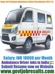 Satya Sai Platinum Ambulance Driver Recruitment 2022-23