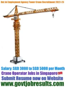 Hui Jie Employment Agency Tower Crane Operator Recruitment 2022-23