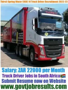 Thirsti Spring Water CODE 14 Truck Driver Recruitment 2022-23