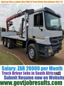 Fabricon Pipe and Labour CODE 14 Crane Truck Driver Recruitment 2022-23